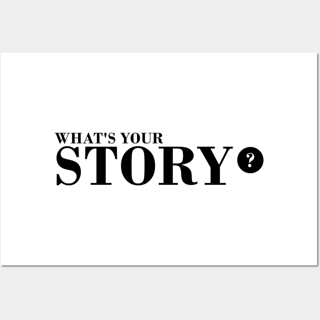 what's your story Wall Art by CreativeIkbar Prints